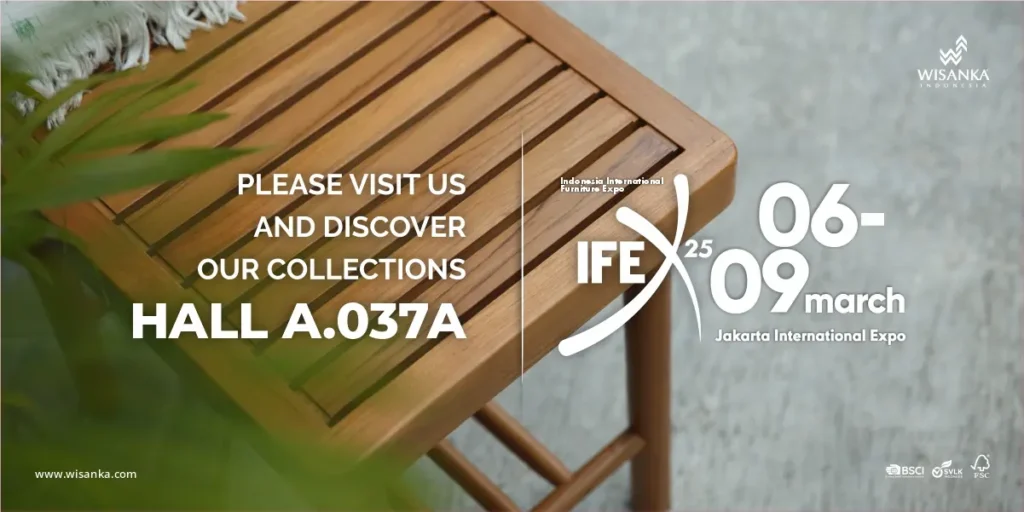 The Indonesia International Furniture Expo IFEX 2025 on 6th to 9th March 2025 at the JIExpo Kemayoran. Visit us at Hall A, Booth 037A